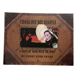 Fiddle Dee Dee Recipes‎ Gone With The Wind Cookbook Terry Lynn Crane